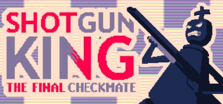 霰弹枪王:最后的将死 Shotgun King: The Final Checkmate修改器封面图