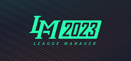 电竞经理2023/联盟经理2023/联赛经理2023/League Manager