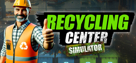 垃圾回收中心模拟器 Recycling Center Simulator 含破解游戏