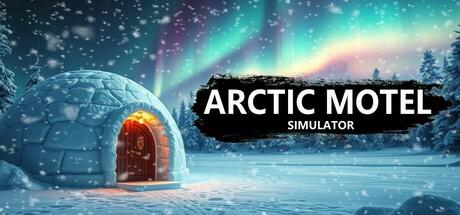 北极汽车旅馆模拟器 Arctic Motel Simulator