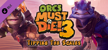 Orcs Must Die! 3 - 天平倾斜