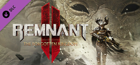 Remnant II® - The Forgotten Kingdom