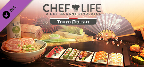 Chef Life - TOKYO DELIGHT