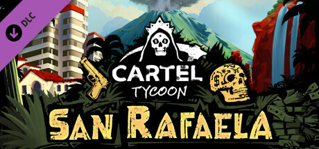 Cartel Tycoon: San Rafaela