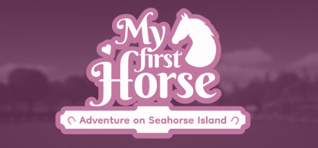 My First Horse: Adventures on Seahorse Island