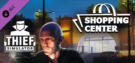 Thief Simulator - Shopping Center DLC